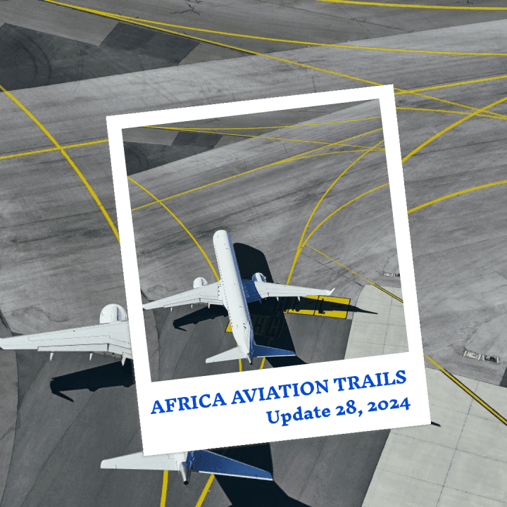 Africa Weekly Aviation Trails: Week 28, 2024 Highlights.