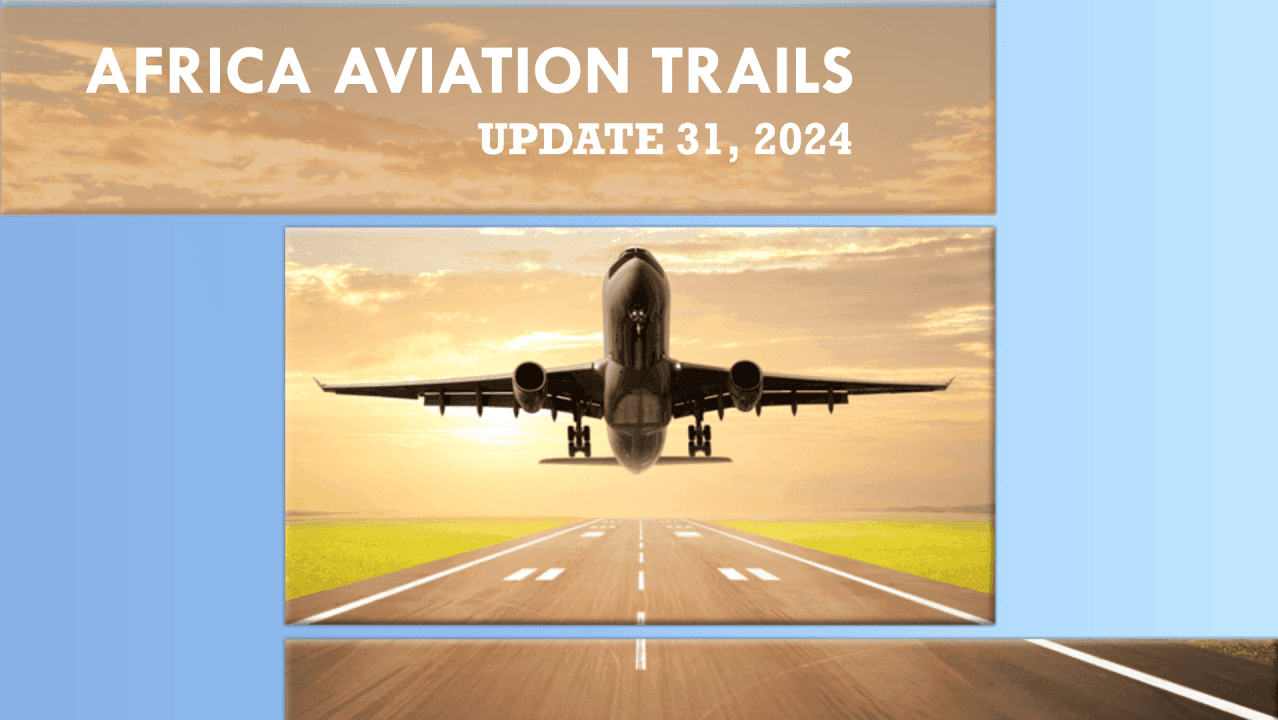Africa Weekly Aviation Trails: Week 31, 2024 Highlights.