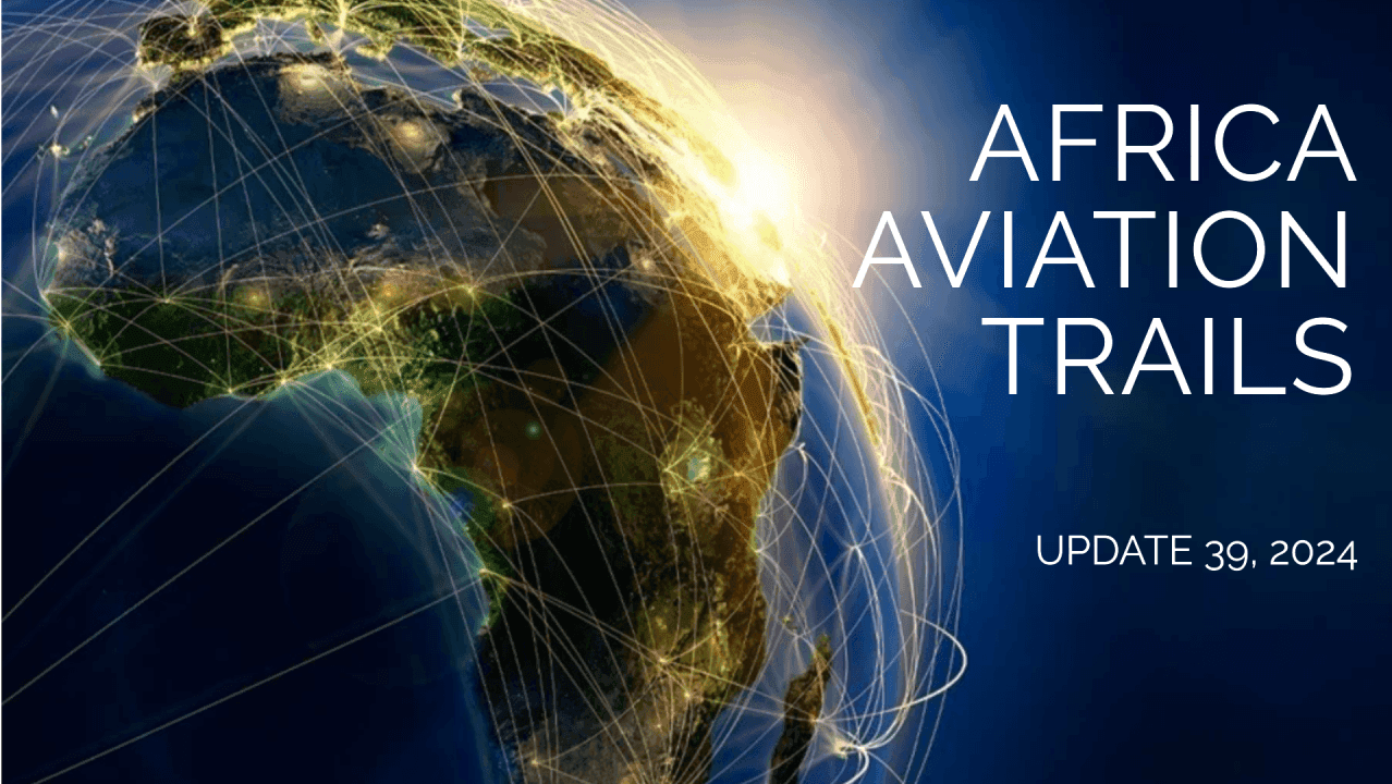 Africa Weekly Aviation Trails: Week 39, 2024 Highlights.