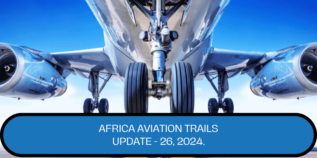 Africa Weekly Aviation Trails: Week 26, 2024 Highlights.