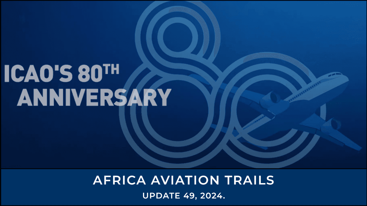 Africa Weekly Aviation Trails: Week 49, 2024 Highlights.